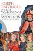 pueblo y casa de dios en la doctrina de san agustin sobre la igle sia-joseph ratzinger-9788499201115 pueblo y casa de dios en la doctrina de san agustin sobre la igle sia-joseph ratzinger-9788499201115