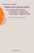 memorias sobre educacion publica: o sea, tratado teorico-practico de enseñanza, con aplicacion a las escuelas y colegios de niños-gaspar melchor de jovellanos-9788499402215 memorias sobre educacion publica: o sea, tratado teorico-practico de enseñanza, con aplicacion a las escuelas y colegios de niños-gaspar melchor de jovellanos-9788499402215