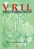 vril, el poder de la raza futura-edward bulwer-lytton-9788499501215 vril, el poder de la raza futura-edward bulwer-lytton-9788499501215