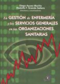 la gestión de enfermería y los servicios generales en las organizaciones sanitarias (ebook)-diego ayuso murillo-rodolfo grande sellera-9788499691015 la gestión de enfermería y los servicios generales en las organizaciones sanitarias (ebook)-diego ayuso murillo-rodolfo grande sellera-9788499691015