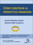 cómo construir la perspectiva financiera (ebook)-daniel martinez pedros-artemio milla gutierrez-9788499694115 cómo construir la perspectiva financiera (ebook)-daniel martinez pedros-artemio milla gutierrez-9788499694115