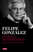 en busca de respuestas-felipe gonzalez-9788499923215 en busca de respuestas-felipe gonzalez-9788499923215