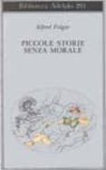 piccole storie senza morale-alfred polgar-9788845910715 piccole storie senza morale-alfred polgar-9788845910715