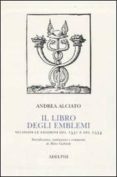 il libro degli emblemi secondo le edizioni del 1531 e del 1534-andrea alciato-9788845924415 il libro degli emblemi secondo le edizioni del 1531 e del 1534-andrea alciato-9788845924415