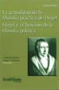 la actualidad de la filosofia practica de hegel: hegel y el holis mo de la filosofia politica-ludwig siep-9789587102215 la actualidad de la filosofia practica de hegel: hegel y el holis mo de la filosofia politica-ludwig siep-9789587102215