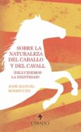 sobre la naturaleza del caballo y del cavall-jose manuel rodriguez-9789895208715 sobre la naturaleza del caballo y del cavall-jose manuel rodriguez-9789895208715