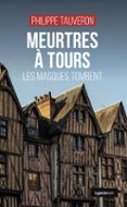 MEURTRES À TOURS - LES MASQUES TOMBENT