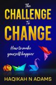 THE CHALLENGE TO CHANGE
