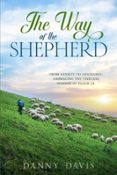 THE WAY OF THE SHEPHERD. FROM ANXIETY TO ASSURANCE: EMBRACING THE TIMELESS WISDOM OF PSALM 23.  (edición en inglés)