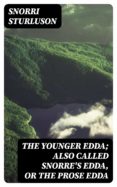 Descarga google books como pdf gratis. THE YOUNGER EDDA; ALSO CALLED SNORRE'S EDDA, OR THE PROSE EDDA en español de SNORRI STURLUSON CHM