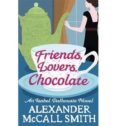 friends, lovers, chocolate -alexander mccall smith-9780349139425 friends, lovers, chocolate -alexander mccall smith-9780349139425