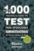 mas de 1.000 preguntas de examen tipo test para oposiciones. administrativo/a del servicio andaluz de salud (ebook)-9781524311025 mas de 1.000 preguntas de examen tipo test para oposiciones. administrativo/a del servicio andaluz de salud (ebook)-9781524311025
