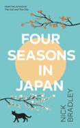 ¿Es legal descargar libros electrónicos? FOUR SEASONS IN JAPAN
        EBOOK (edición en inglés)  9781529904925 in Spanish de NICK BRADLEY
