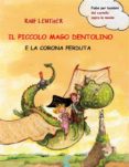 Descarga gratuita de Ebook italiano IL PICCOLO MAGO DENTOLINO E LA CORONA PERDUTA 9781667432625 in Spanish