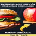 LA RELACIÓN DE LA NUTRICIÓN CONDUCTUAL CON EL SUEÑO  (edición en inglés)