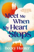 MEET ME WHEN MY HEART STOPS  (edición en inglés)