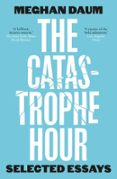 THE CATASTROPHE HOUR