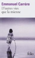 d autres vies que la mienne-emmanuel carrere-9782070437825 d autres vies que la mienne-emmanuel carrere-9782070437825
