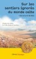 SUR LES SENTIERS IGNORÉS DU MONDE CELTE | Casa del Libro