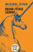 QUAND J'ÉTAIS LICORNE