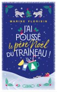 J'AI POUSSÉ LE PÈRE NOËL DU TRAÎNEAU !  (edición en francés)