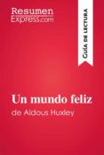 un mundo feliz de aldous huxley (guía de lectura) (ebook)-aldous huxley-9782806274625 un mundo feliz de aldous huxley (guía de lectura) (ebook)-aldous huxley-9782806274625