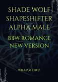 Descarga los libros electrónicos más vendidos SHADE WOLF SHAPESHIFTER ALPHA MALE BBW ROMANCE NEW VERSION