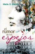 el rumor de los espejos (ebook)-maria e. silanes-9786070717925 el rumor de los espejos (ebook)-maria e. silanes-9786070717925