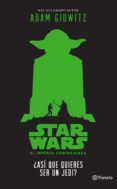 star wars. ¿así que quieres ser un jedi? (ebook)-9786070737725 star wars. ¿así que quieres ser un jedi? (ebook)-9786070737725