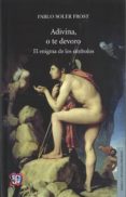 adivina, o te devoro: el enigma de los simbolos-9786071616425 adivina, o te devoro: el enigma de los simbolos-9786071616425