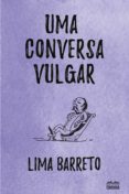 Descargas de libros de texto para ipad UMA CONVERSA VULGAR
         (edición en portugués) de LIMA BARRETO