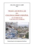 tras las huellas del colonialismo español en marruecos y guinea ecuatorial (ebook)-9788400099725 tras las huellas del colonialismo español en marruecos y guinea ecuatorial (ebook)-9788400099725