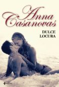 dulce locura (ebook)-anna casanovas-9788408106425 dulce locura (ebook)-anna casanovas-9788408106425