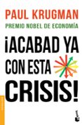 ¡acabad ya con esta crisis!-paul krugman-9788408123125 ¡acabad ya con esta crisis!-paul krugman-9788408123125