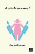 el arte de ser normal-lisa williamson-9788408149125 el arte de ser normal-lisa williamson-9788408149125