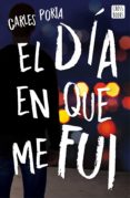 el día en que me fui (ebook)-carles porta-9788408168225 el día en que me fui (ebook)-carles porta-9788408168225