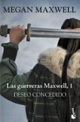 deseo concedido (las guerreras maxwell, 1)-megan maxwell-9788408181125 deseo concedido (las guerreras maxwell, 1)-megan maxwell-9788408181125