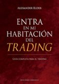 Libros gratis para descargar en ipad 3 ENTRA EN MI HABITACIÓN DEL TRADING
				EBOOK 9788411720816 de ALEXANDER ELDER (Spanish Edition)