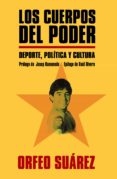 los cuerpos del poder (ebook)-orfeo suarez-9788415242925 los cuerpos del poder (ebook)-orfeo suarez-9788415242925