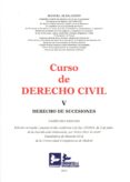 curso de derecho civil, v: derecho de sucesiones (11ª ed.)-manuel albaladejo-9788415276425 curso de derecho civil, v: derecho de sucesiones (11ª ed.)-manuel albaladejo-9788415276425