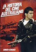 la historia del cine australiano-adrian sanchez-9788415405825 la historia del cine australiano-adrian sanchez-9788415405825