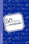 50 ejercicios para vivir relajado-paul-henri pion-9788415612025 50 ejercicios para vivir relajado-paul-henri pion-9788415612025