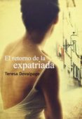 el retorno de la expatriada-teresa dovalpage-9788415899525 el retorno de la expatriada-teresa dovalpage-9788415899525