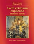 la fe cristiana explicada-scott hahn-james socias-9788415915225 la fe cristiana explicada-scott hahn-james socias-9788415915225
