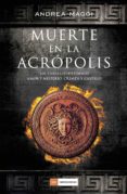 muerte en la acropolis-andrea maggi-9788415945925 muerte en la acropolis-andrea maggi-9788415945925