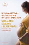 ser mare: l´abans i el després-eduard estivill-gonzalo pin-9788415961925 ser mare: l´abans i el després-eduard estivill-gonzalo pin-9788415961925