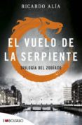 el vuelo de la serpiente-ricardo alia-9788416087525 el vuelo de la serpiente-ricardo alia-9788416087525