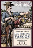 los piratas vascos: corsarios, bucaneros y filibusteros-pierre rectoran-9788416246625 los piratas vascos: corsarios, bucaneros y filibusteros-pierre rectoran-9788416246625