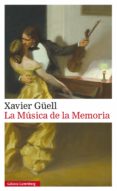 la música de la memoria (ebook)-xavier güell-9788416252725 la música de la memoria (ebook)-xavier güell-9788416252725