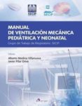 manual de ventilación mecanica pediatrica y neonatal: grupo de trabajo de respiratorio, secip-alberto medina villanueva-francisco javier pilar orive-9788416270125 manual de ventilación mecanica pediatrica y neonatal: grupo de trabajo de respiratorio, secip-alberto medina villanueva-francisco javier pilar orive-9788416270125